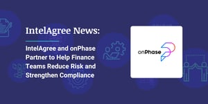 www.intelagree.comhubfsIntelAgree and onPhase Partner to Help Finance Teams Reduce Risk and Strengthen Compliance